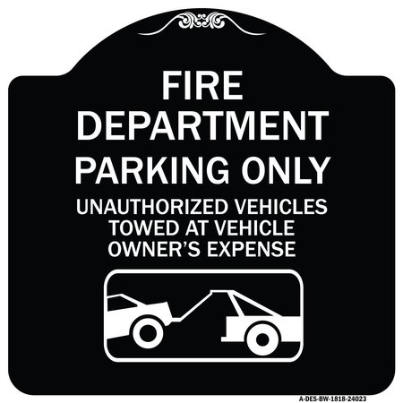 SIGNMISSION Fire Department Parking Unauthorized Vehicles Towed Owner Expense Alum, 18" L, 18" H, BW-1818-24023 A-DES-BW-1818-24023